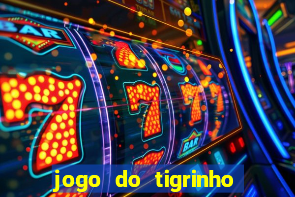 jogo do tigrinho com deposito de 5 reais